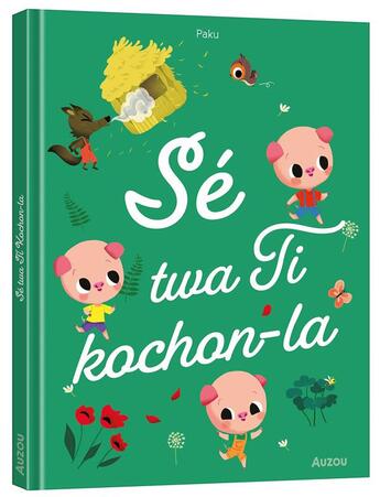 Couverture du livre « Se twa li kochon-la » de Paku et Bourset Carole aux éditions Auzou