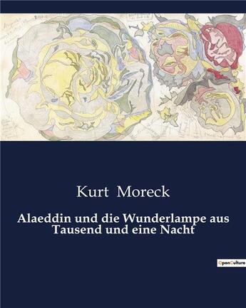 Couverture du livre « Alaeddin und die Wunderlampe aus Tausend und eine Nacht » de Moreck Kurt aux éditions Culturea