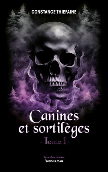 Couverture du livre « Canines et sortilèges Tome 1 » de Constance Thiefaine aux éditions Editions Maia