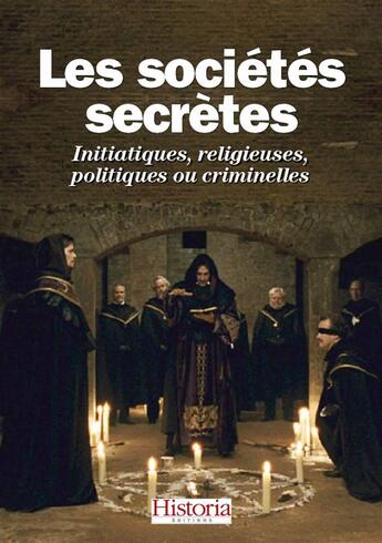 Couverture du livre « Les sociétés secrètes » de Historia aux éditions Historia