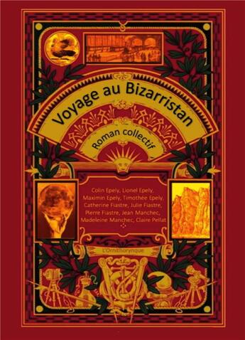 Couverture du livre « Voyage au bizarristan - roman collectif - illustrations, couleur » de Fiastre/Epely/Pellat aux éditions Books On Demand