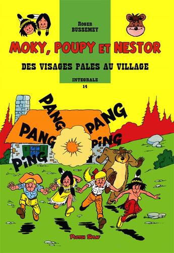 Couverture du livre « Moky, Poupy et Nestor : Intégrale vol.14 : des visages pâles au village » de Roger Bussemey aux éditions Plotch Splaf