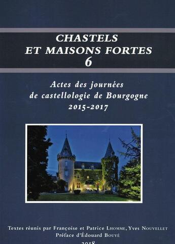 Couverture du livre « Chastels et maisons fortes t.6 ; actes des journées de castellologie de Bourgogne » de  aux éditions Cecab