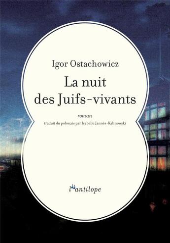 Couverture du livre « La nuit des Juifs-vivants » de Igor Ostachowicz aux éditions L'antilope