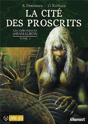 Couverture du livre « Les chroniques d'hamalron - t01 - la cite des proscrits - les chroniques d'hamalron 2 » de Dekoninck/Raynaud aux éditions Alkonost