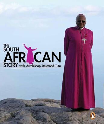 Couverture du livre « The South African Story with Archbishop Desmond Tutu » de Media Oryx aux éditions Penguin Books Ltd Digital