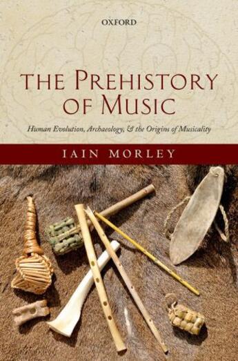 Couverture du livre « The Prehistory of Music: Human Evolution, Archaeology, and the Origins » de Morley Iain aux éditions Oup Oxford