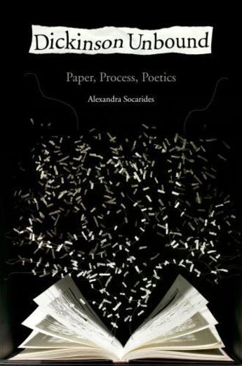 Couverture du livre « Dickinson Unbound: Paper, Process, Poetics » de Socarides Alexandra aux éditions Oxford University Press Usa