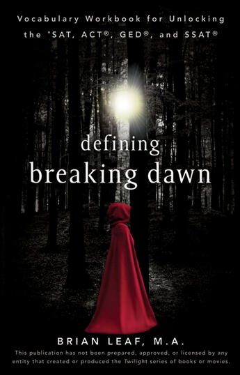 Couverture du livre « Defining Breaking Dawn: Vocabulary Workbook for Unlocking the SAT, ACT » de Leaf Brian aux éditions Houghton Mifflin Harcourt