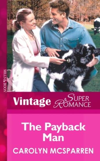 Couverture du livre « The Payback Man (Mills & Boon Vintage Superromance) (Creature Comfort » de Mcsparren Carolyn aux éditions Mills & Boon Series