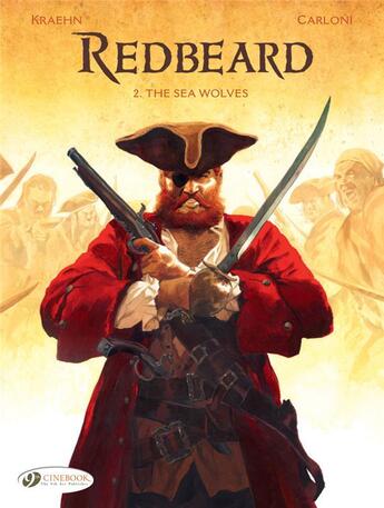 Couverture du livre « Redbeard Vol.2 - The Sea Wolves » de Jean-Charles Kraehn et Stefano Carloni aux éditions Cinebook