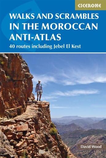 Couverture du livre « WALKS AND SCRAMBLES IN THE MOROCCAN ANTI-ATLAS -1ST EDITION- » de David Wood aux éditions Cicerone Press