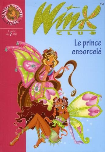 Couverture du livre « Winx Club Tome 25 : le prince ensorcelé » de Sophie Marvaud aux éditions Hachette Jeunesse