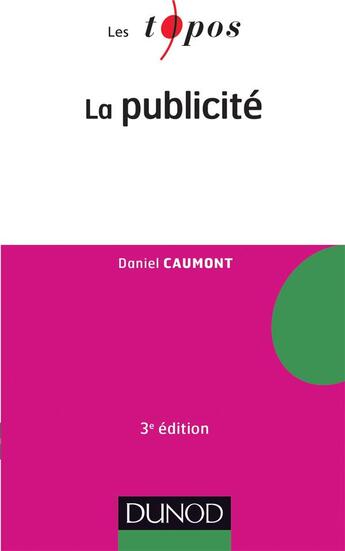 Couverture du livre « La publicité (3e éditon) » de Daniel Caumont aux éditions Dunod