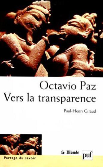 Couverture du livre « Octavio paz. vers la transparence » de Paul-Henri Giraud aux éditions Puf