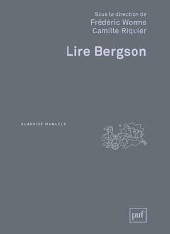 Couverture du livre « Lire Bergson (2e edition) » de Frederic Worms aux éditions Puf