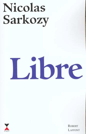 Couverture du livre « Libre » de Nicolas Sarkozy aux éditions Robert Laffont