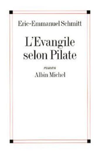 Couverture du livre « L'Evangile selon Pilate » de Schmitt E-E. aux éditions Albin Michel