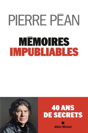 Couverture du livre « Mémoires impubliables » de Pierre Pean aux éditions Albin Michel