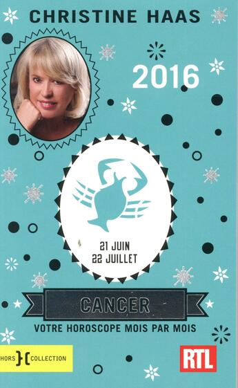 Couverture du livre « Cancer 2016 » de Christine Haas aux éditions Hors Collection