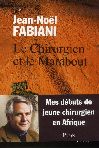 Couverture du livre « Le chirurgien et le marabout » de Jean-Noel Fabiani aux éditions Plon