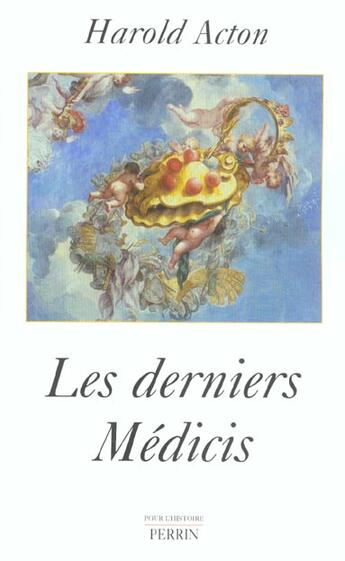 Couverture du livre « Les Derniers Medicis » de Harold Acton aux éditions Perrin