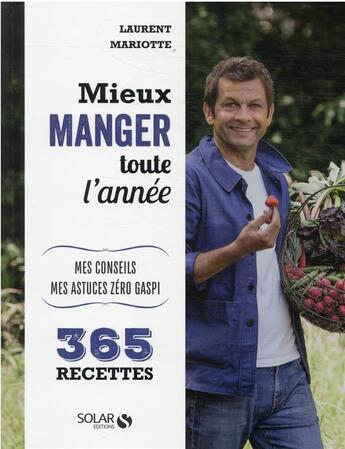 Couverture du livre « Mieux manger toute l'année » de Laurent Mariotte aux éditions Solar