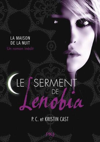 Couverture du livre « La maison de la nuit : le serment de Lenobia » de Kristin Cast et Phyllis C. Cast aux éditions Pocket Jeunesse