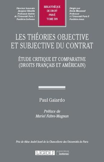 Couverture du livre « Les théories objective et subjective du contrat ; étude critique et comparative (droits français et américain) » de Gaiardo Paul aux éditions Lgdj