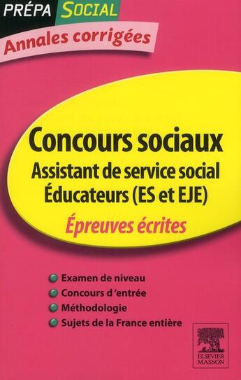 Couverture du livre « Concours assistant de service social ; éducateur (ES et EJE) ; annales corrigées (6e édition) » de Olivier Perche aux éditions Elsevier-masson