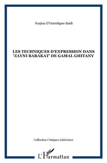 Couverture du livre « Techniques d'expression dans Zayni Barakat de Gamal Ghitany » de Narjess D' Outreligne-Saidi aux éditions L'harmattan