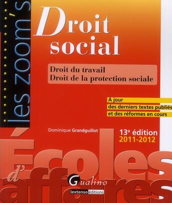 Couverture du livre « Droit social (édition 2011/2012) » de Dominique Grandguillot aux éditions Gualino