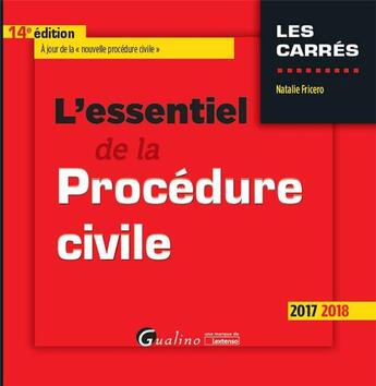 Couverture du livre « L'essentiel de la procédure civile (édition 2017/2018) » de Natalie Fricero aux éditions Gualino