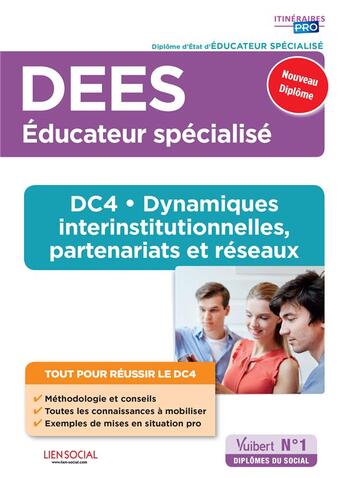 Couverture du livre « DEES éducateur spécialisé ; DC4 ; dynamiques interinstitutionnelles, partenariats et réseaux » de Yvette Molina et Marie Rolland et Sarah Ferrand aux éditions Vuibert