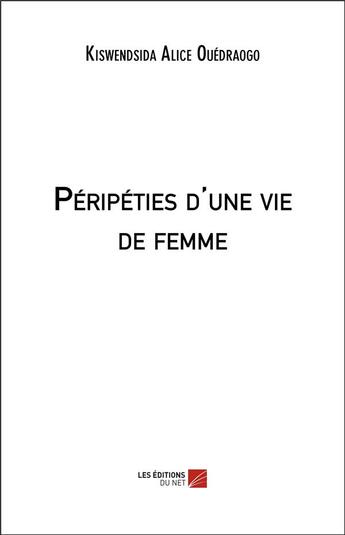 Couverture du livre « Peripeties d'une vie de femme » de Ouedraogo K A. aux éditions Editions Du Net