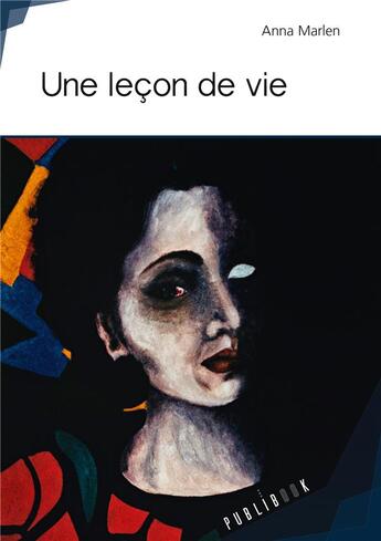 Couverture du livre « Une leçon de vie » de Anna Marlen aux éditions Publibook