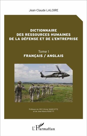 Couverture du livre « Dictionnaire des ressources humaines de la défense et de l'entreprise t.1 ; français/anglais » de Jean-Claude Laloire aux éditions L'harmattan