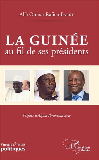 Couverture du livre « La Guinée au fil de ses présidents » de Alfa Oumar Rafiou Barry aux éditions L'harmattan