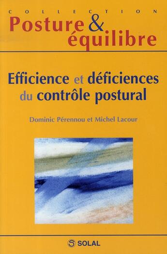 Couverture du livre « Efficience et déficiences du contrôle postural » de Michel Lacour aux éditions Solal