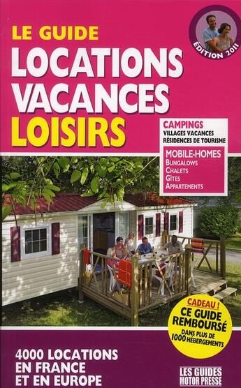 Couverture du livre « Le guide locations vacances loisirs (édition 2011) » de  aux éditions Motor Presse