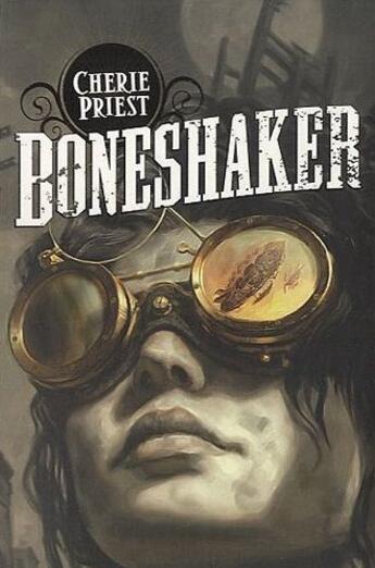 Couverture du livre « Boneshaker » de Cherie Priest aux éditions Eclipse