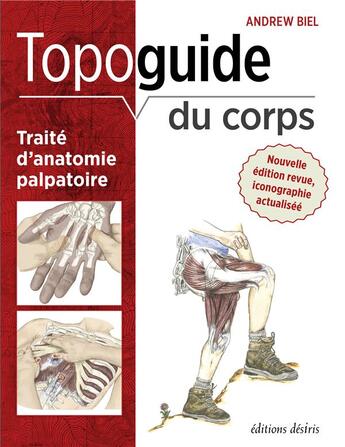 Couverture du livre « Topoguide du corps humain » de Andrew Biel aux éditions Desiris