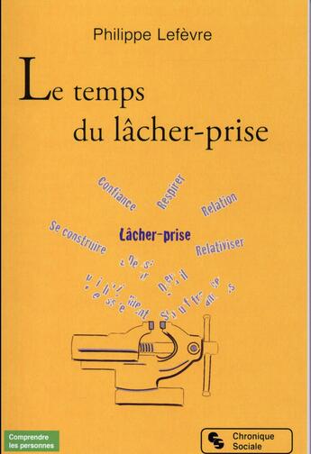 Couverture du livre « Le temps du lacher-prise » de Philippe Lefevre aux éditions Chronique Sociale