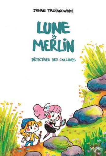Couverture du livre « Lune et Merlin, détectives des collines » de Johan Troianowski aux éditions Makaka