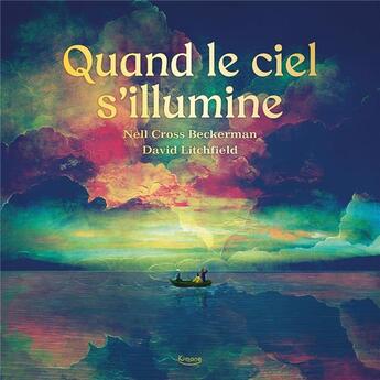 Couverture du livre « Quand le ciel s'illumine » de David Litchfield et Nell Cross Beckerman aux éditions Kimane