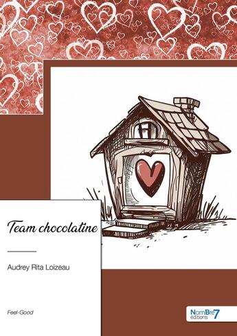 Couverture du livre « Team chocolatine » de Audrey Rita Loizeau aux éditions Nombre 7