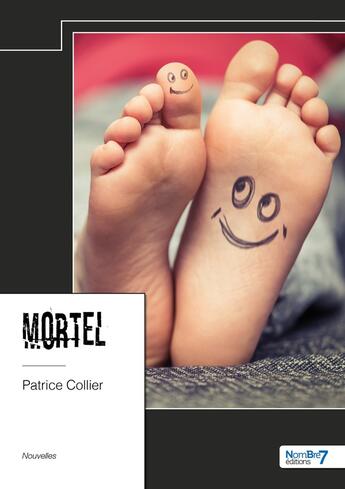 Couverture du livre « Mortel » de Patrice Collier aux éditions Nombre 7