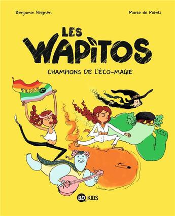 Couverture du livre « Les Wapitos Tome 2 : champions d'éco-magie » de Marie De Monti et Benjamin Peignon aux éditions Bd Kids