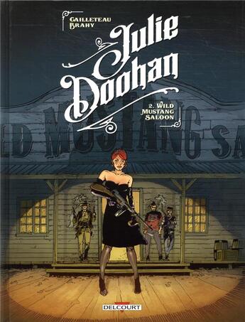 Couverture du livre « Julie Doohan Tome 2 : wild Mustang saloon » de Thierry Cailleteau et Luc Brahy aux éditions Delcourt