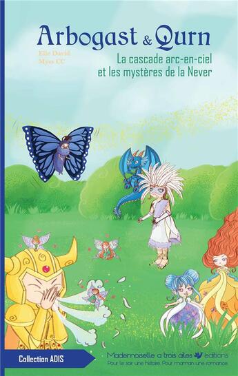 Couverture du livre « Arbogast & Qurn Tome 4 : la cascade arc-en-ciel et les mystères de la Never » de Myss Cc et L. L. L. David aux éditions Mademoiselle A Trois Ailes